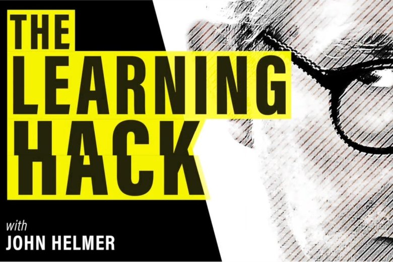 The Learning Hack with John Helmer